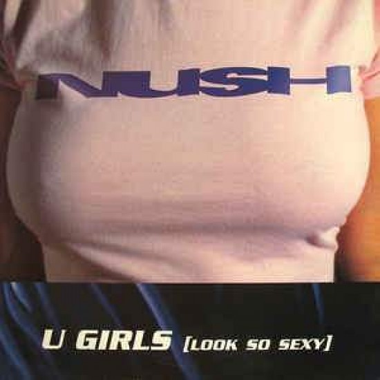 Nush "U Girls Look So Sexy" (12")
