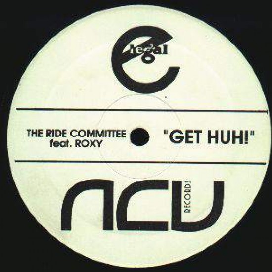 The Ride Committee Feat. Roxy "Get Huh!" (12")
