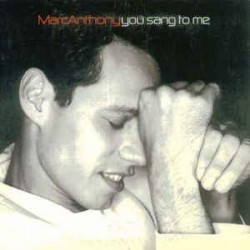 Marc Anthony - You Sang To Me (CD single)  Marc Anthony - You Sang To Me (CD single)