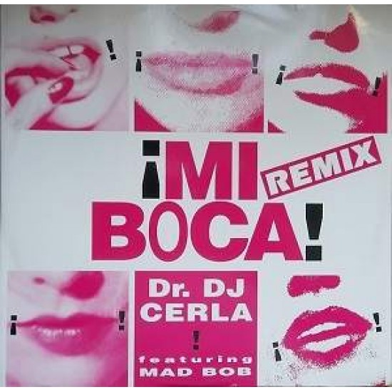 DJ Cerla featuring Mad Bob "Mi Boca Remix" (12")
