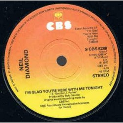 Neil Diamond - I'm Glad You're Here With Me Tonight (7")  Neil Diamond - I'm Glad You're Here With Me Tonight (7")