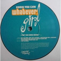 Whatever, Girl "Know You Can" (12")