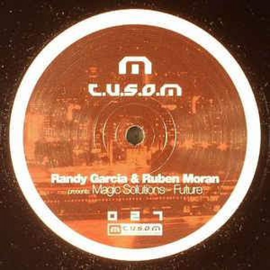 Randy Garcia & Ruben Moran Present Magic Solutions "Future" (12")