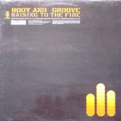 Body & Groove - Raising To The Fire (12") 