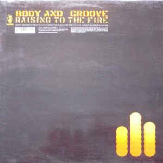 Body & Groove "Raising To The Fire" (12")