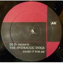 DJD Presents The Hydraulic Dogs PPK - Shake It For Me Resurrection (12") 